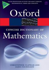 The Concise Oxford Dictionary of Mathematics, Clapham C., Nicholson J., 2009 